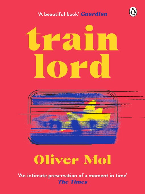 Title details for Train Lord by Oliver Mol - Available